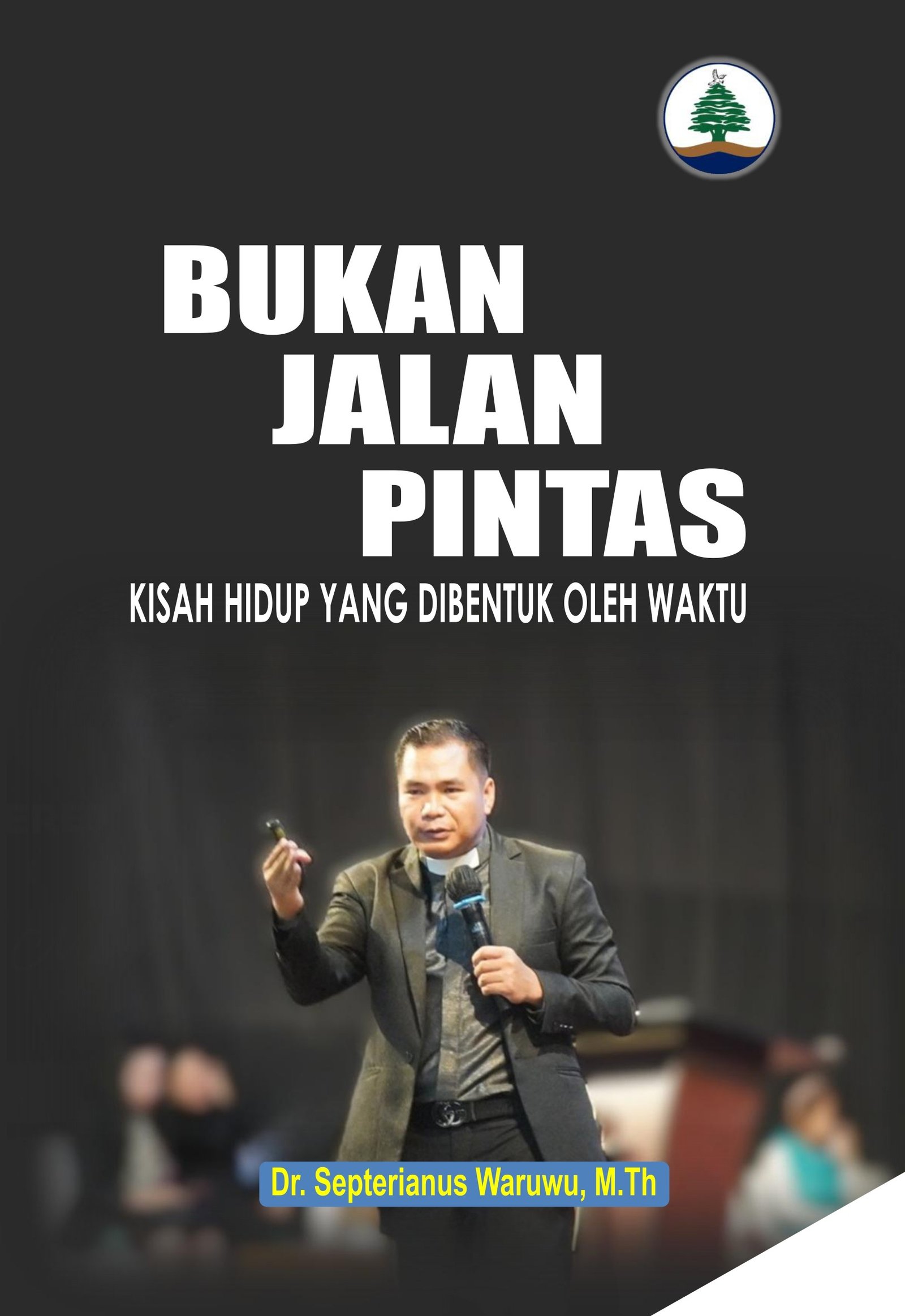 BUKAN JALAN PINTAS: KISAH HIDUP YANG DI BENTUK OLEH WAKTU