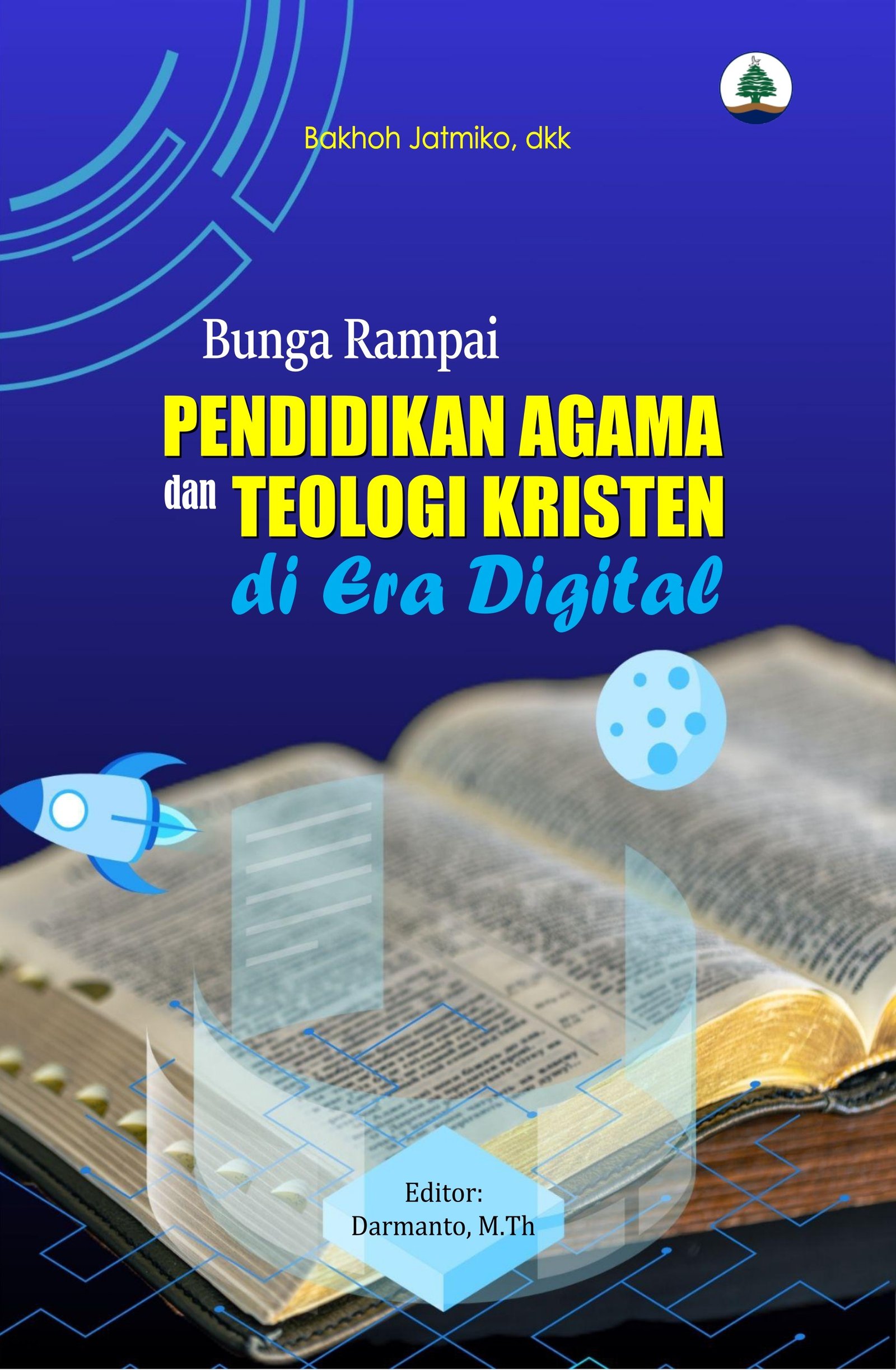 BUNGA RAMPAI: PENDIDIKAN AGAMA DAN TEOLOGI KRISTEN DI ERA DIGITAL