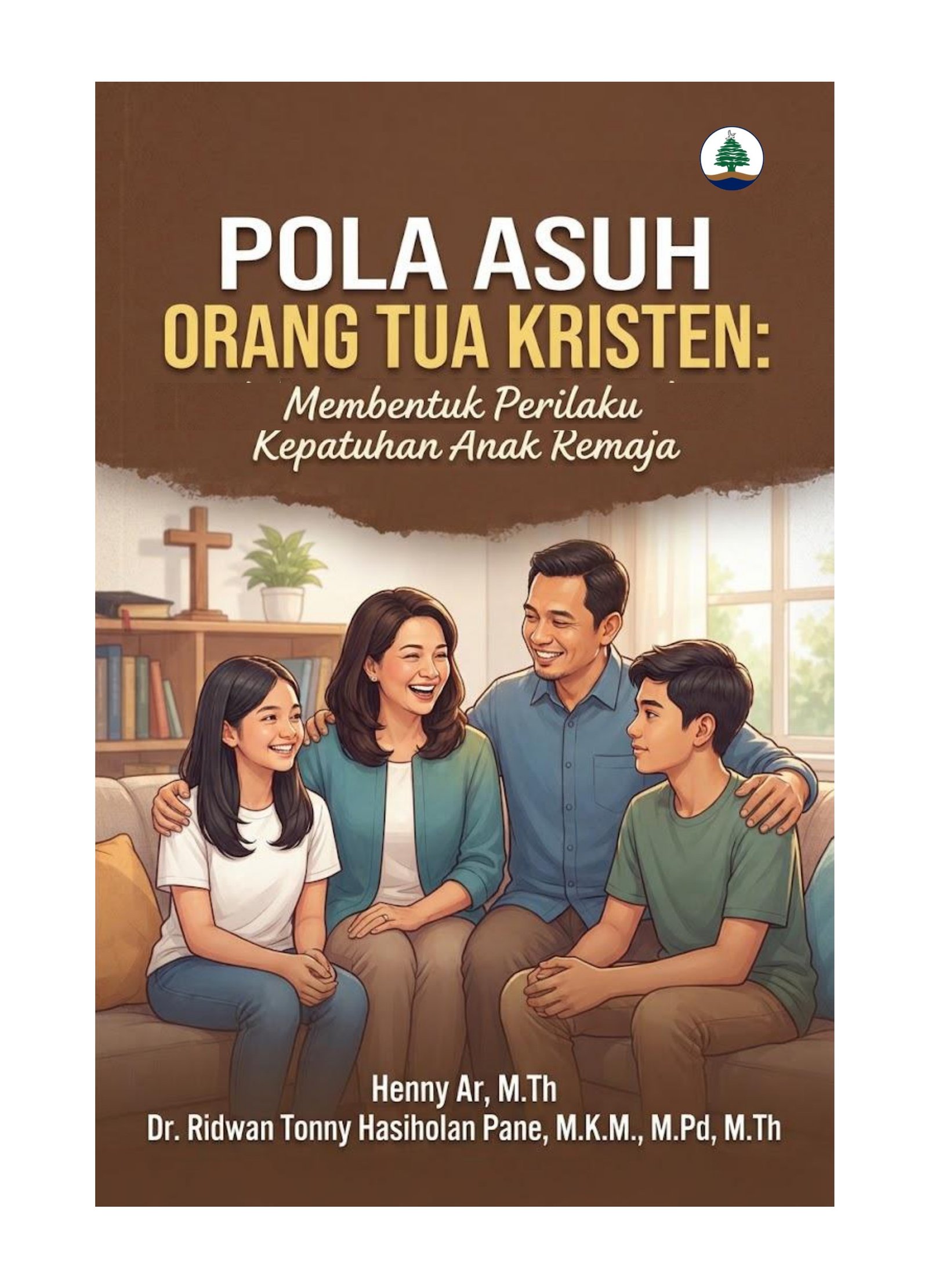 POLA ASUH ORANG TUA KRISTEN: Membentuk Perilaku Kepatuhan Anak Remaja
